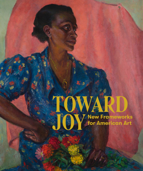 Paperback Toward Joy: New Frameworks for American Art Book