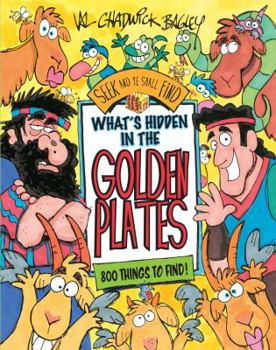 Hardcover Whats Hidden in the Golden Plates: A Seek and Ye Shall Find Book