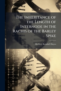 The Inheritance of the Length of Internode in the Rachis of the Barley Spike