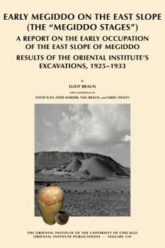 Hardcover Early Megiddo on the East Slope (the 'Megiddo Stages'): A Report on the Early Occupation of the East Slope of Megiddo. Result of the Oriental Institut Book