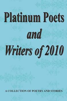 Paperback Platinum Poets and Writers of 2010 Book