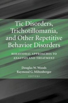 Paperback Tic Disorders, Trichotillomania, and Other Repetitive Behavior Disorders: Behavioral Approaches to Analysis and Treatment Book