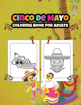 Paperback Cinco de Mayo Coloring Book for Adults: Let's Celebrate Together with Sugar Skulls Book