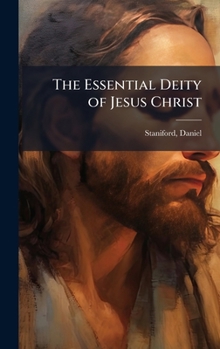 Hardcover The Essential Deity of Jesus Christ Book