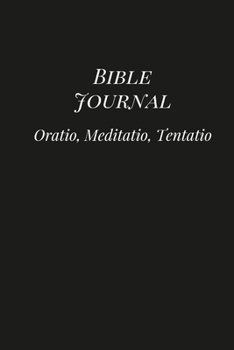 Paperback Bible Journal: Oratio, Meditatio, Tentatio Book