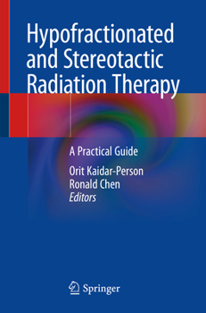 Paperback Hypofractionated and Stereotactic Radiation Therapy: A Practical Guide Book