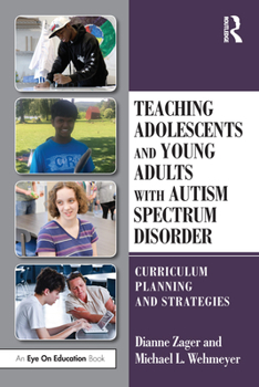 Paperback Teaching Adolescents and Young Adults with Autism Spectrum Disorder: Curriculum Planning and Strategies Book