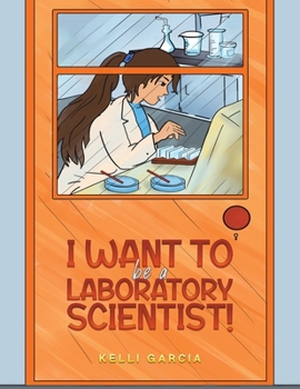 Paperback I Want to be a Laboratory Scientist! Book