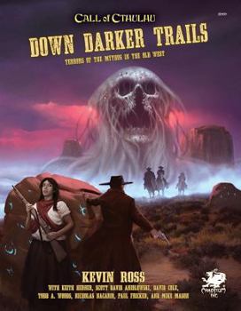 Hardcover Down Darker Trails: Terrors of the Mythos in the Wild West Book