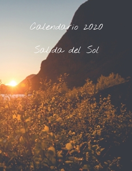 Calendario 2020 Salida del Sol: Calendario Mensual 2020 con Im�genes del Salida del Sol