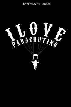 Skydiving Notebook: A 100 Page Journal of Blank Interior With Page Numbers | Parachute Logbook