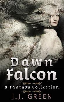 Paperback Dawn Falcon: A Fantasy Collection Book