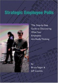 Paperback Strategic Employee Polls: The Step-By-Step Guide to Discovering What Your Employees Are Really Thinking Book