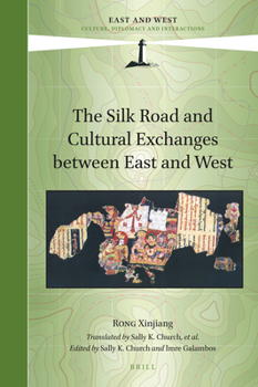 Hardcover The Silk Road and Cultural Exchanges Between East and West Book