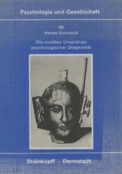 Paperback Die Sozialen Ursprünge Psychologischer Diagnostik: Zur Genese, Struktur Und Konkurrenz Von Konzeptionen Der Intelligenzdiagnostik [German] Book