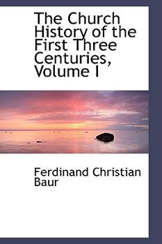Paperback The Church History of the First Three Centuries, Volume I Book