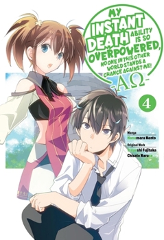 Paperback My Instant Death Ability Is So Overpowered, No One in This Other World Stands a Chance Against Me! --Ao--, Vol. 4 (Manga): Volume 4 Book