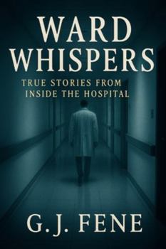 Paperback Ward Whispers: True Stories from Inside the Hospital Book