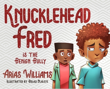 Hardcover Knucklehead Fred is the Benign Bully Book