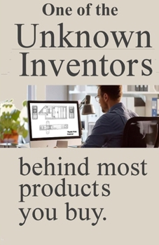 Paperback Unknown Inventors: behind most products you buy Book