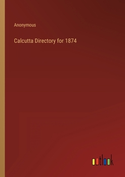 Paperback Calcutta Directory for 1874 Book