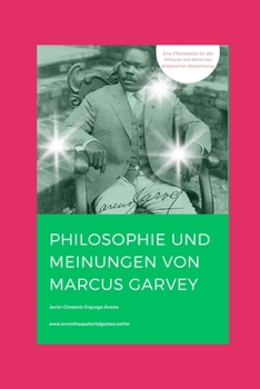 Paperback Philosophie Und Meinungen Von Marcus Garvey: Der Vater Des Panafrikanismus [German] Book