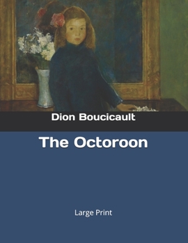 The Octoroon: Large Print