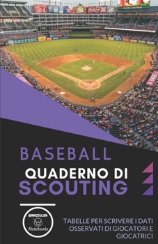 Paperback Baseball. Quaderno Di Scouting: Tabelle per scrivere i dati osservati di giocatori e giocatrici [Italian] Book