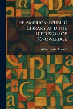 Paperback The American Public Library and the Diffusion of Knowledge Book