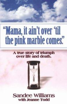 Paperback Mama, It Ain't Over 'til The Pink Marble Comes Book