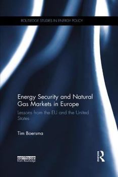 Paperback Energy Security and Natural Gas Markets in Europe: Lessons from the EU and the United States Book