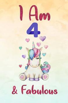 I am 4 & Fabulous: Unicorn Journal for Girls, Happy Birthday 4 Years Old, Unicorn Journal Notebook for Kids, 120 pages lined and plain