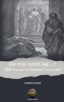 Paperback DO YOU LOVE ME...? 150 Psalms to Whisper 'Yes, Lord' Book