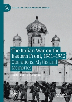 Paperback The Italian War on the Eastern Front, 1941-1943: Operations, Myths and Memories Book