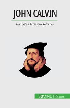 Paperback John Calvin: Avrupa'da Protestan Reformu [Turkish] Book