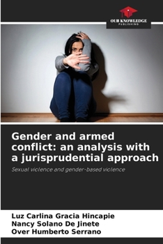 Paperback Gender and armed conflict: an analysis with a jurisprudential approach Book