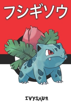 Ivysaur: ????? Fushigisou Herbizarre Pokemon Notebook Blank Lined Journal