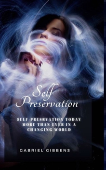 Hardcover Self Preservation: Self Preservation Today More Than Ever in a Changing World Book