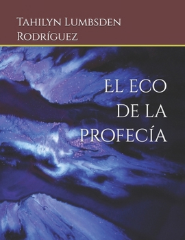 El eco de la profecía (Spanish Edition)