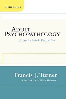 Paperback Adult Psychopathology, Second Edition: A Social Work Perspective Book