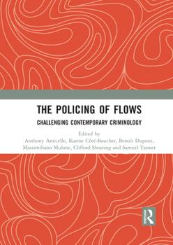Paperback The Policing of Flows: Challenging Contemporary Criminology Book