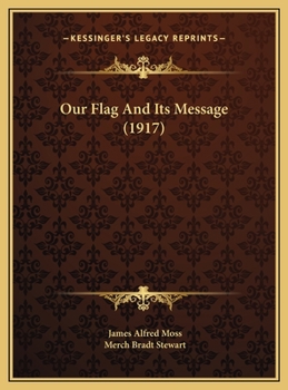 Hardcover Our Flag And Its Message (1917) Book