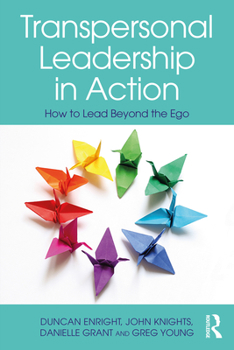 Paperback Transpersonal Leadership in Action: How to Lead Beyond the Ego Book