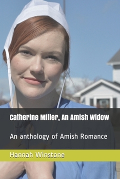 Paperback Catherine Miller, An Amish Widow: An anthology of Amish Romance Book