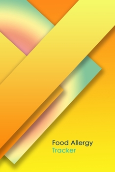 Food Allergy Tracker: Practical Diary for Food Sensitivities | Track your Symptoms and Indentify your Intolerances and Allergies