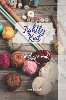 Paperback Tightly Knit: A Daily Journal Book