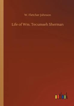 Paperback Life of Wm. Tecumseh Sherman Book