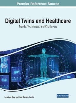 Hardcover Digital Twins and Healthcare: Trends, Techniques, and Challenges Book