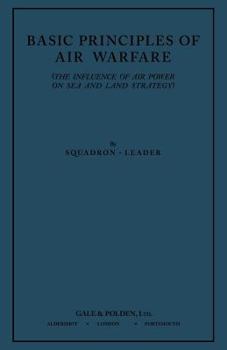 Basic Principles of Air Warfare (The Influence of Air Power on Sea and Land Strategy)