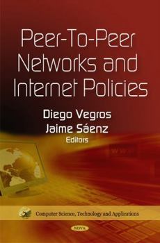 Hardcover Peer-to-Peer Networks and Internet Policies (Computer Science, Technology and Applications) Book